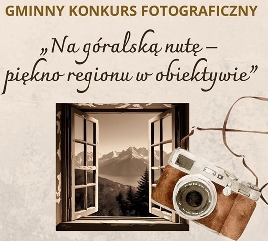 I Gminny Konkurs Fotograficzny „Na góralską nutę – piękno regionu w obiektywie”